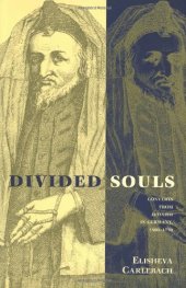 book Divided Souls: Converts from Judaism in Germany, 1500-1750