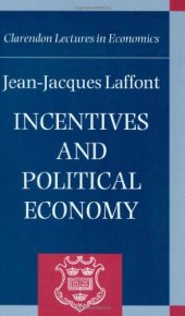 book Incentives and Political Economy (Clarendon Lectures in Economics)