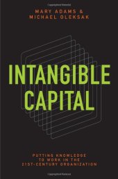 book Intangible Capital: Putting Knowledge to Work in the 21st-Century  Organization