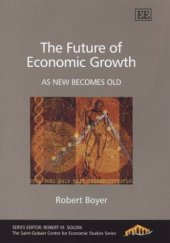 book The Future of Economic Growth: As New Becomes Old (The Saint-Gobain Centre for Economic Studies Series)