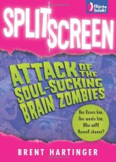 book Split Screen: Attack of the Soul-Sucking Brain Zombies   Bride of the Soul-Sucking Brain Zombies