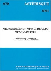 book Geometrization of 3-Orbifolds of Cyclic Type (Asterisque, 272)