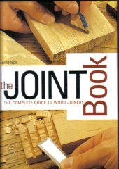 book The Joint Book: Complete Guide to Wood Joinery