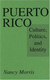 book Puerto Rico: Culture, Politics, and Identity