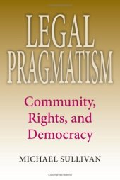 book Legal Pragmatism: Community, Rights, and Democracy (American Philosophy)