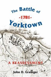 book The Battle of Yorktown, 1781: A Reassessment (Warfare in History)