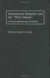 book International Relations and the  Third Debate : Postmodernism and Its Critics