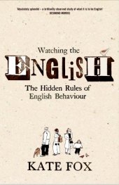 book Watching the English: the Hidden Rules of English Behaviour