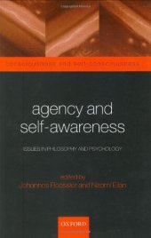 book Agency and Self-Awareness: Issues in Philosophy and Psychology (Consciousness and Self-Consciousness)