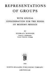 book Representations of Groups with Special Consideration for the Needs of Modern Physics