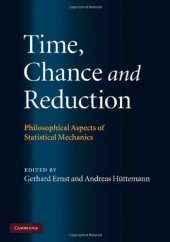 book Time, Chance, and Reduction: Philosophical Aspects of Statistical Mechanics