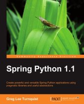 book Spring Python 1.1: Create powerful and versatile Spring Python applications using pragmatic libraries and useful abstractions