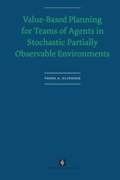 book Value-based Planning for Teams of Agents in Stochastic Partially Observable Environments (UvA Proefschriften)