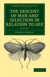 book The Descent of Man and Selection in Relation to Sex