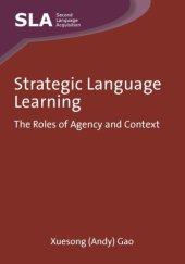 book Strategic Language Learning: The Roles of Agency and Context (Second Language Acquisition)