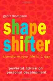 book Shape Shifter: Transform Your Life in 1 Day