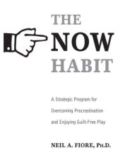 book The NOW Habit: a strategic program for overcoming procrastination and enjoying guilt-free play