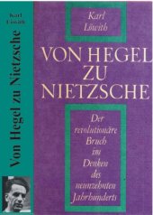 book Von Hegel zu Nietzsche. Der revolutionäre Bruch im Denken des neunzehnten Jahrhunderts