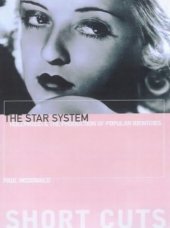 book The Star System: Hollywood's Production of Popular Identities (Short Cuts)