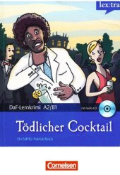 book Lextra - Deutsch als Fremdsprache - DaF-Lernkrimis A2 B1: Ein Fall für Patrick Reich: Tödlicher Cocktail: Krimi-Lektüre mit Hörbuch