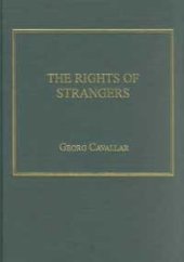 book The Rights of Strangers: Theories of International Hospitality, the Global Community, and Political Justice Since Vitoria