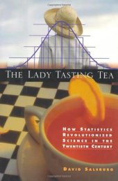 book The Lady Tasting Tea: How Statistics Revolutionized Science in the Twentieth Century