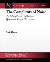 book The Complexity of Noise: A Philosophical Outlook on Quantum Error Correction