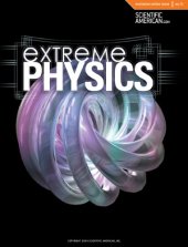 book Extreme Physics (Scientific American Special Online Issue No. 12)