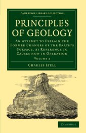 book Principles of Geology, Volume 3: An Attempt to Explain the Former Changes of the Earth’s Surface, by Reference to Causes now in Operation