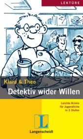 book Klara und Theo Detektiv wider Willen.  Leichte Krimis für Jugendliche in 3 Stufen