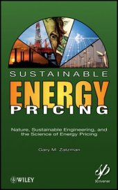 book Sustainable Energy Pricing: Nature, Sustainable Engineering, and the Science of Energy Pricing