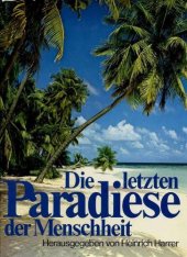 book Die letzten Paradiese der Menschheit: Abenteuerliche Reise zu vergessenen Völkern