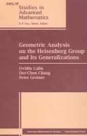 book Geometric Analysis on the Heisenberg Group and Its Generalizations