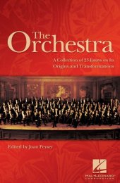 book The Orchestra: A Collection of 23 Essays on Its Origins and Transformations (Book)