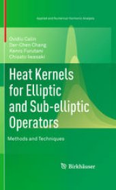 book Heat Kernels for Elliptic and Sub-elliptic Operators: Methods and Techniques