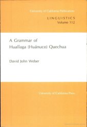 book A Grammar of Huallaga (Huanuco) Quechua (University of California Publications in Linguistics)