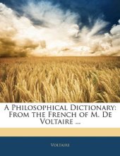 book A Philosophical Dictionary: From the French of M. De Voltaire ...