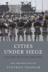 book Cities Under Siege: The New Military Urbanism