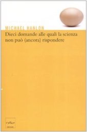 book Dieci domande alle quali la scienza non può (ancora) rispondere