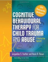 book Cognitive Behavioural Therapy for Child Trauma and Abuse: An Step-By-Step Approach