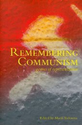 book Remembering Communism: Genres of Representation