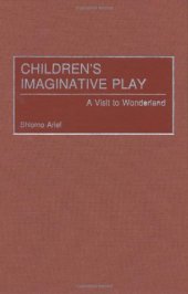 book Children's Imaginative Play: A Visit to Wonderland (Child Psychology and Mental Health)