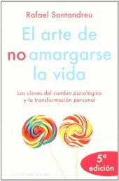 book El Arte De No Amargarse La Vida