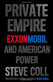 book Private Empire: ExxonMobil and American Power