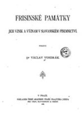 book Frisinské památky (jich vznik a vyznam v slovanskem pisemnictvi)