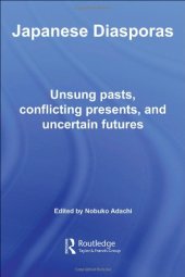 book Japanese Diasporas: Unsung Pasts, Conflicting Presents and Uncertain Futures