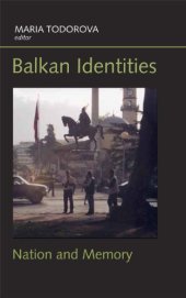 book Balkan Identities: Nation and Memory