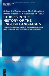 book Studies in the History of the English Language V: Variation and Change in English Grammar and Lexicon: Contemporary Approaches