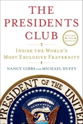 book The Presidents Club: Inside the World's Most Exclusive Fraternity