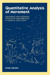 book Quantitative Analysis of Movement: Measuring and Modeling Population Redistribution in Animals and Plants